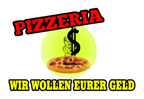 Pizzeria Wir wollen euer Geld - Bochum